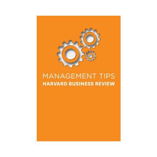 Management Tips: From Harvard Business Review