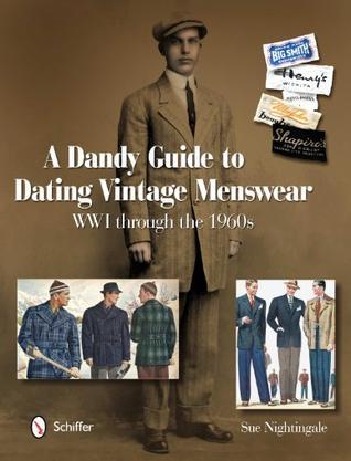 A Dandy Guide to Dating Vintage Menswear：Wwi Through the 1960s