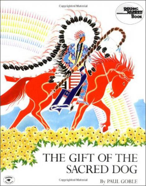 The Gift of the Sacred Dog: Story and Illustrations (Reading rainbow book)
