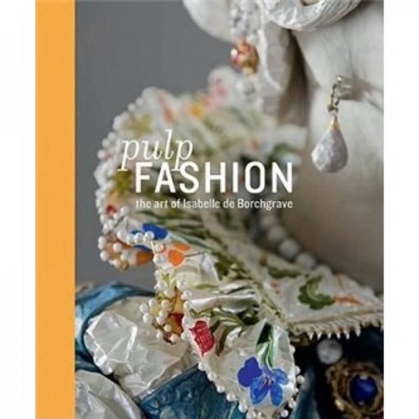 Pulp Fashion: The Art of Isabelle de Borchgrave