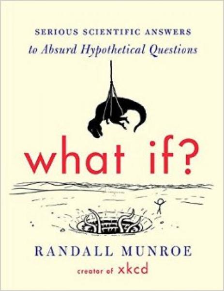 What If?：Serious Scientific Answers to Absurd Hypothetical Questions
