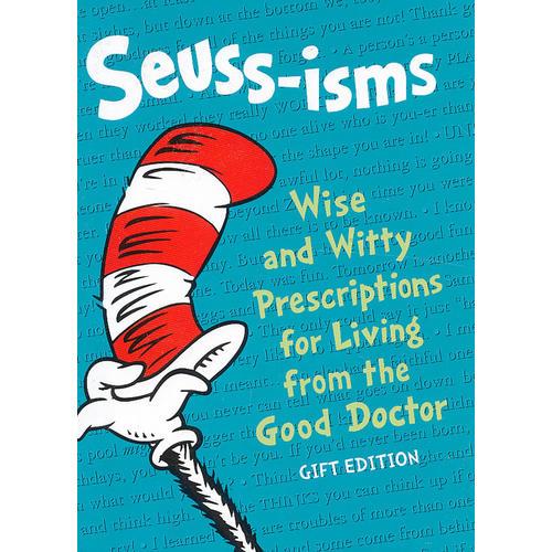 Seuss-isms: Wise and Witty Prescriptions for Living from the Good Doctor (Life Favors) [Hardcover] 苏斯博士经典语录（精装） 