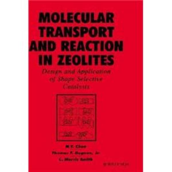 MolecularTransportandReactioninZeolites:DesignandApplicationofShapeSelectiveCatalysis