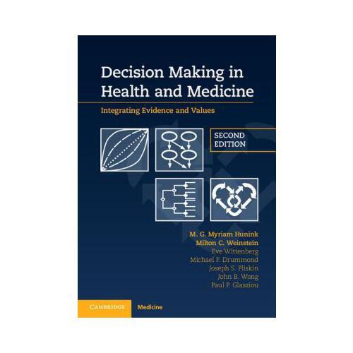 Decision Making in Health and Medicine: Integrating Evidence and Values