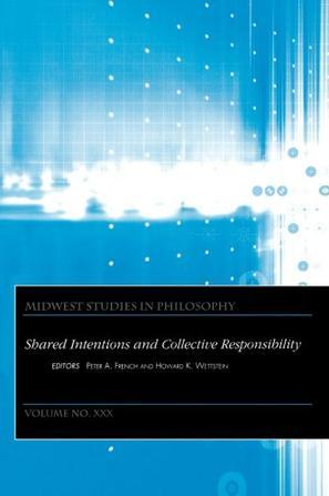 Midwest Studies in Philosophy, Shared Intentions and Collective Responsibility