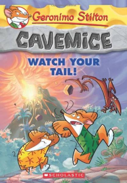 Geronimo Stilton Cavemice #2: Watch Your Tail![老鼠记者穴居鼠系列2：当心你的尾巴！]