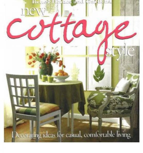New Cottage Style : Decorating Ideas for Casual, Comfortable Living (Better Homes and Gardens)