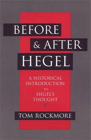 Before and after Hegel：A Historical Introduction to Hegel's Thought