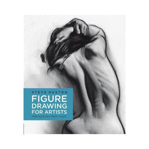 Figure Drawing for Artists: Making Every Mark Count