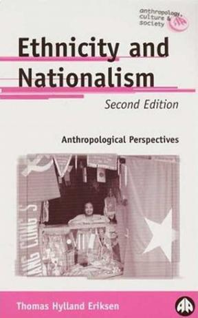 Ethnicity and Nationalism：Anthropological Perspectives (Anthropology, Culture and Society)