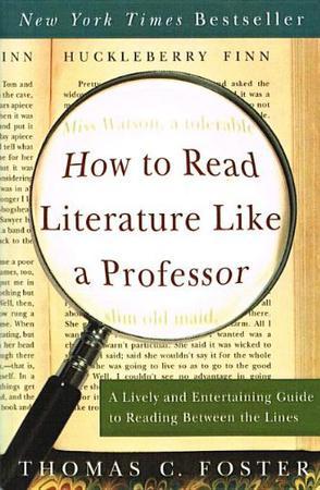 How to Read Literature Like a Professor：How to Read Literature Like a Professor