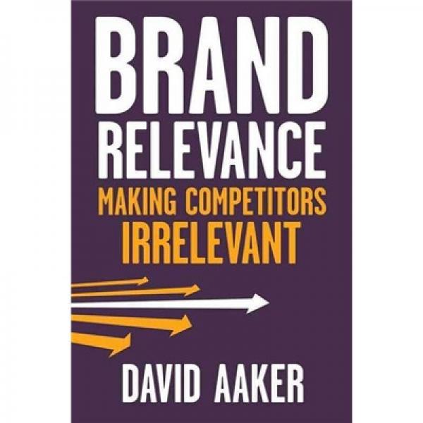 Brand Relevance: Making Competitors Irrelevant  品牌关联：排除竞争对手