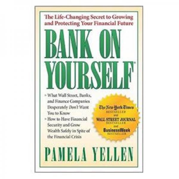 Bank on Yourself: The Life-Changing Secret to Growing and Protecting Your Financial Future