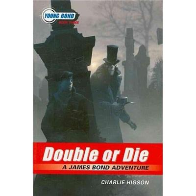 TheYoungBondSeries,BookThree:DoubleorDie(AJamesBondAdventure)