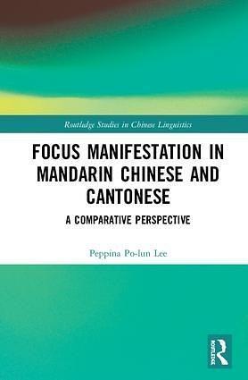 Focus Manifestation in Mandarin Chinese and Cantonese