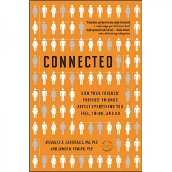 Connected：The Surprising Power of Our Social Networks and How They Shape Our Lives -- How Your Friends' Friends' Friends Affect Everything You Feel, Think, and Do