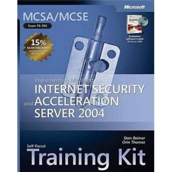 MCSA/MCSE Implementing Internet Security & Acceleration Server 2004 Training Kit Book/CD Package