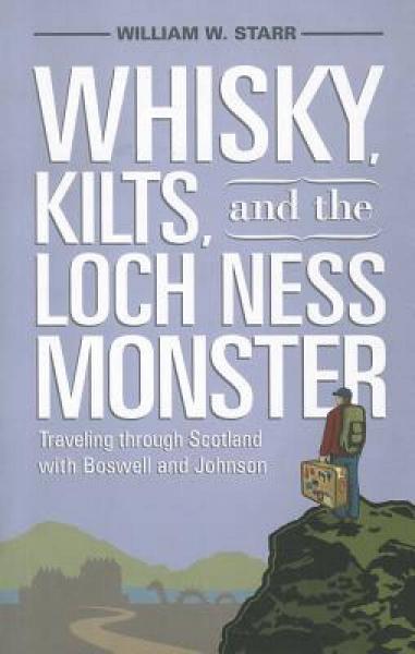 Whiskey, Kilts, and the Loch Ness Moster: Traveling Through Scotland with Boswell and Johnson