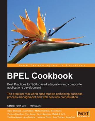 BPEL Cookbook：Best Practices for SOA-based integration and composite applications development