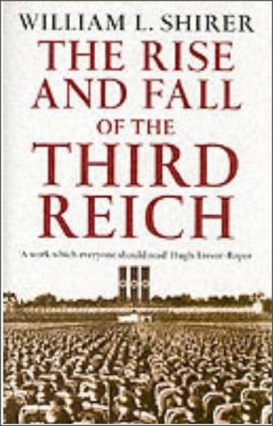 The Rise and Fall of the Third Reich：The Rise and Fall of the Third Reich