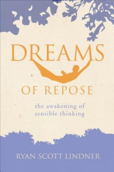 DreamsofRepose:TheAwakeningofSensibleThinking
