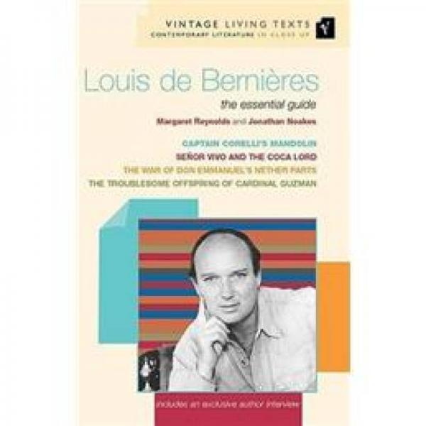 Louis De Bernieres: The Essential Guide (Vintage Living Texts)