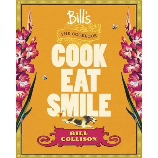 Cook Eat Smile: Bill's: The Cookbook