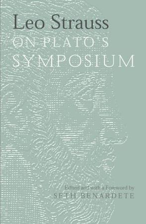 Leo Strauss On Plato's Symposium