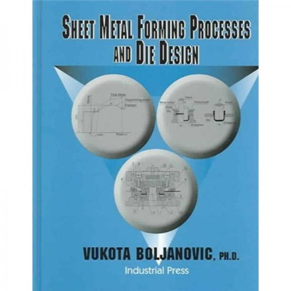 Sheet Metal Forming Processes and Die Design