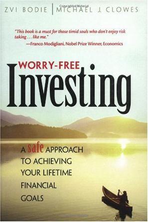 Worry-Free Investing：A Safe Approach to Achieving Your Lifetime Financial Goals