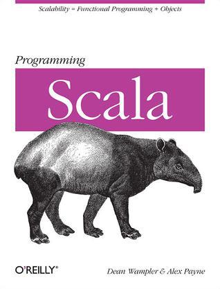 Programming Scala：Scalability = Functional Programming + Objects