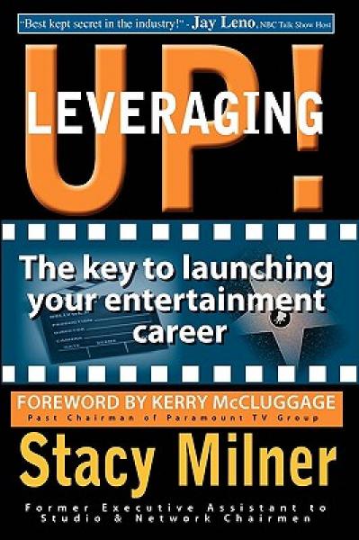 Leveraging Up! the Key to Launching Your Entertainment Career