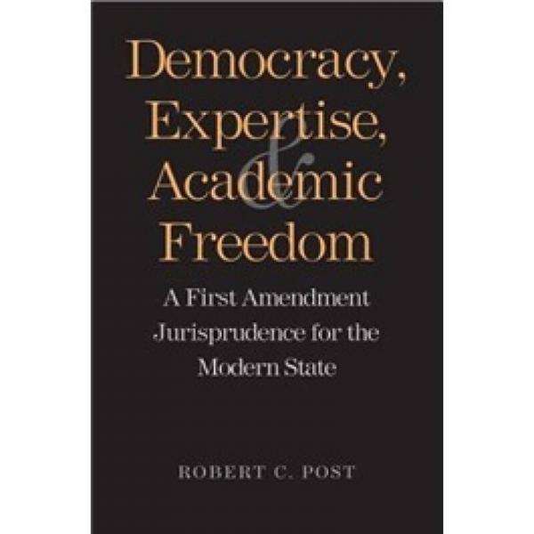 Democracy, Expertise, and Academic Freedom：Democracy, Expertise, and Academic Freedom