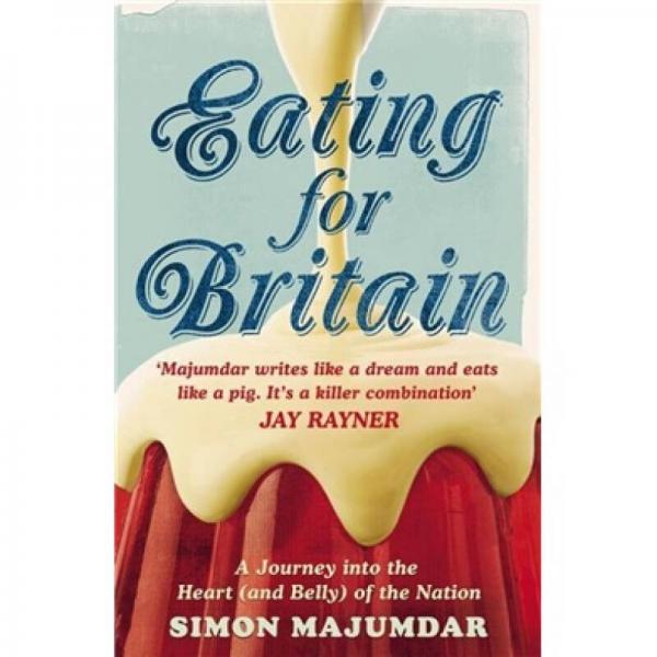 Eating for Britain: A Journey Into the Heart  of the Nation. Simon Majumdar 
