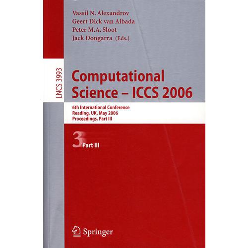 计算科学 - ICCS 2006 /会议录 第III部分LNCS-3993: Computational science - ICCS 2006 