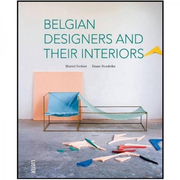 Belgian Designers and Their Interiors