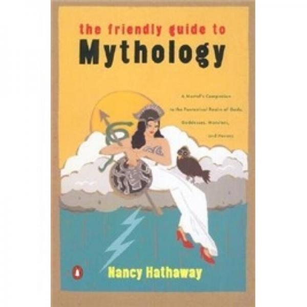 The Friendly Guide to Mythology