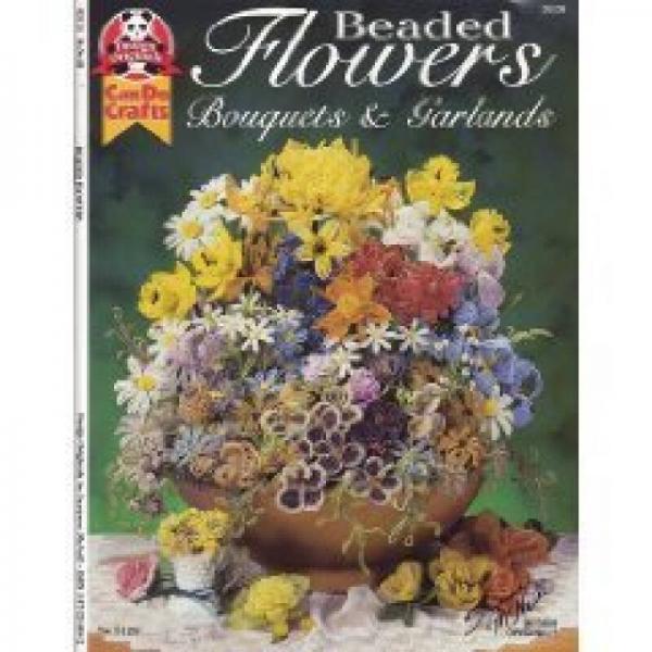 Beaded Flowers: Bouquets and Garlands