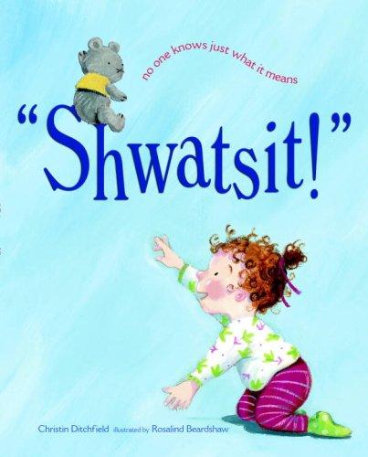 Shwatsit!