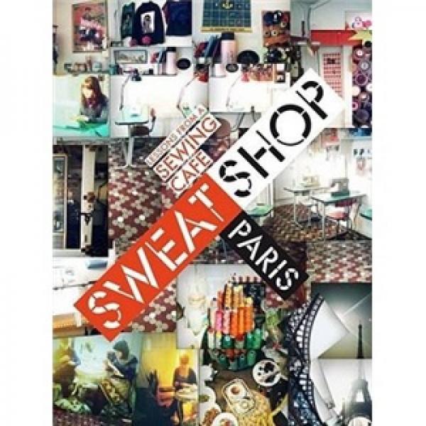 Sweat Shop Paris: Lessons in Couture from the Sewing Cafe