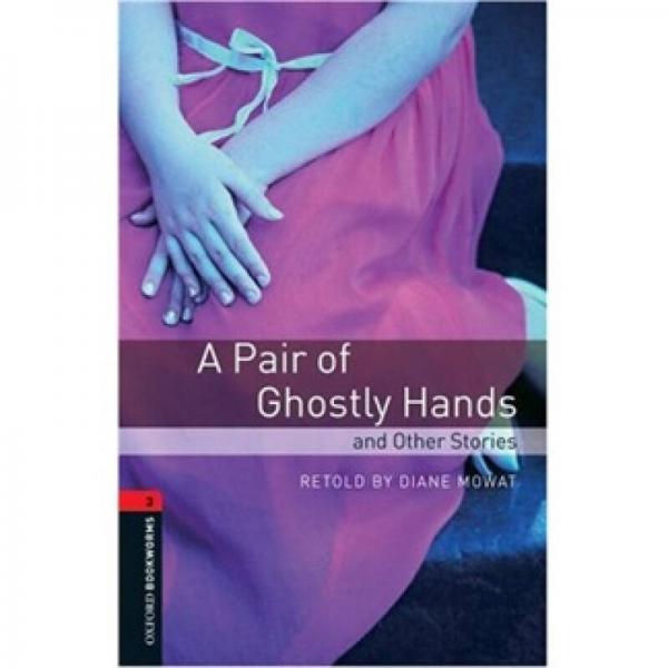 Oxford Bookworms Library Third Edition Stage 3: A Pair of Ghostly Hands and Other Stories