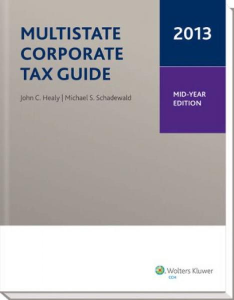 Multistate Corporate Tax Guide, Mid-Year Edition (2013)