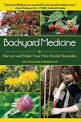 BackyardMedicine:HarvestandMakeYourOwnHerbalRemedies
