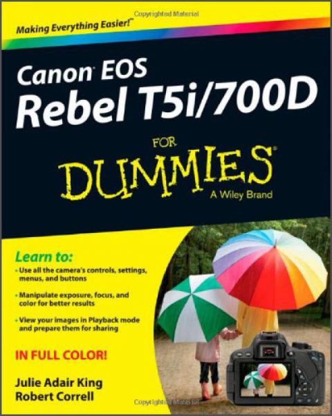 Canon EOS Rebel T5i/700D For Dummies[佳能EOS REBEL T5I/700D 攝影達人迷]