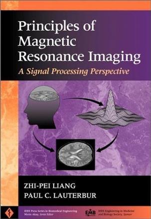 Principles of Magnetic Resonance Imaging：A Signal Processing Perspective