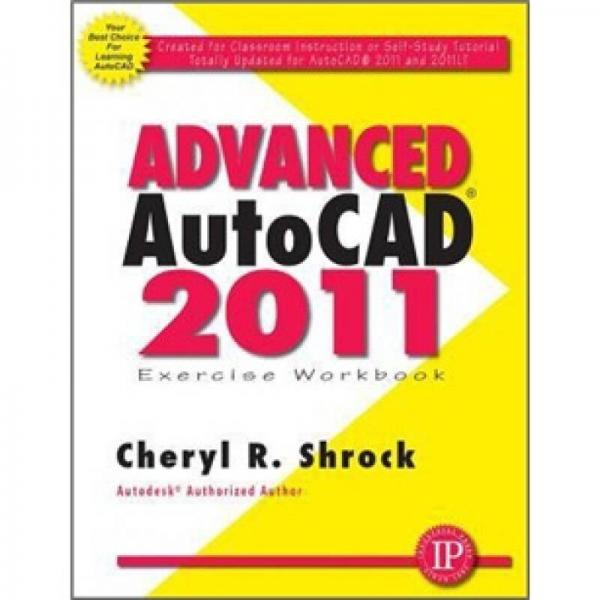 Advanced AutoCAD 2011 Exercise Workbook
