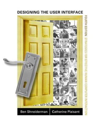 Designing the User Interface：Strategies for Effective Human-Computer Interaction
