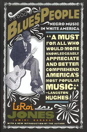 Blues People：Negro Music in White America
