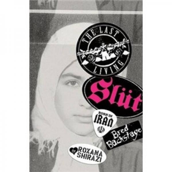 The Last Living Slut: Born in Iran, Bred Backstage