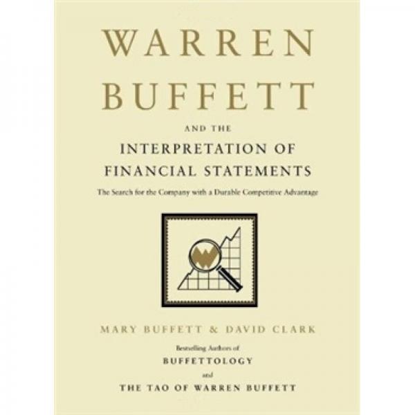 Warren Buffett and the Interpretation of Financial Statements：The Search for the Company with a Durable Competitive Advantage